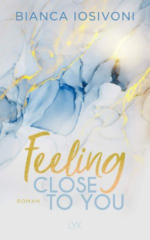 [Was auch immer geschieht 02] • Feeling Close to You